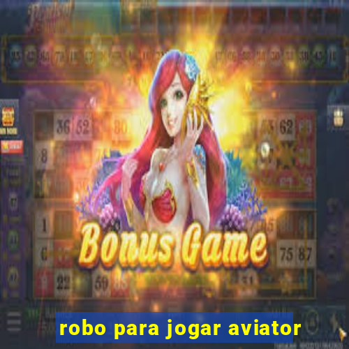 robo para jogar aviator